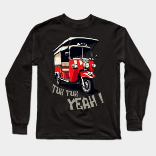 Tuk Tuk Yeah! Long Sleeve T-Shirt